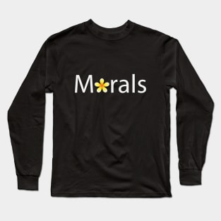 Morals artistic text design Long Sleeve T-Shirt